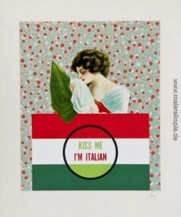 Küssen Sie mich, den ich italienisch bin