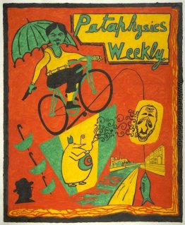 Pataphysik Weekly: Von der 'Zeitschrift' Serie Pataphysik Weekly: Von der 'Zeitschrift' Serie