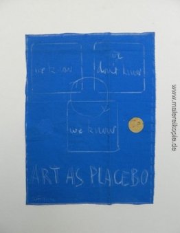 Kunst als Placebo Kunst als Placebo